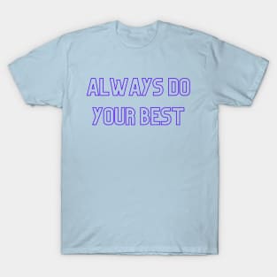 Always Do Your Best (purple print) T-Shirt